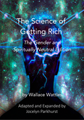 The Science of Getting Rich: The Gender & Spiritually Neutral Edition